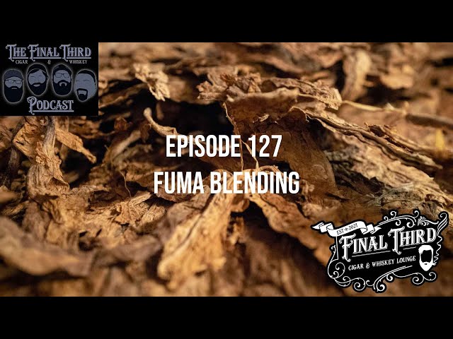 Episode 127 Fuma blending