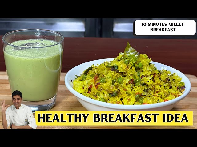 Millet Recipes | How to Make Sorghum Millet Poha in 10 Minutes | Vegan Smoothie | Chef Sahajan