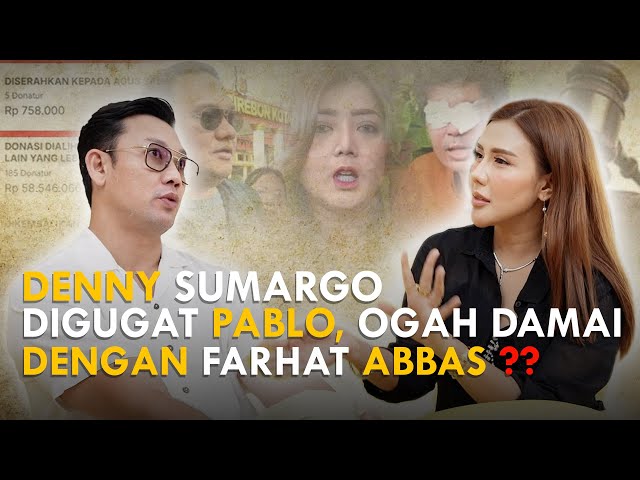 DENNY SUMARGO DIGUGAT PABLO, OGAH DAMAI DENGAN FARHAT ABBAS ??