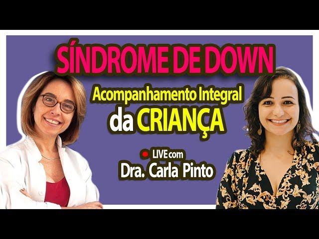 SÍNDROME DE DOWN: O Acompanhamento Integral da Criança com T21 | Andreia Friques - Nutrição