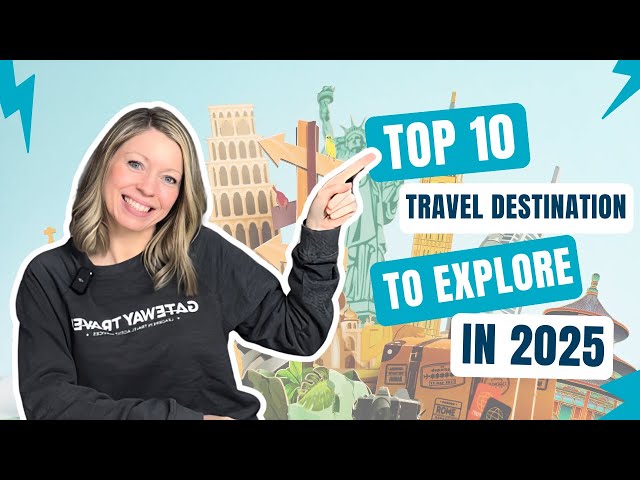 Top 10 Travel Destinations to Explore in 2025