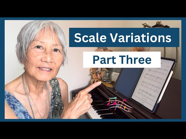 Scale Variations, Part Three  🧡 piano lessons | piano courses | adult piano beginner | piano teacher