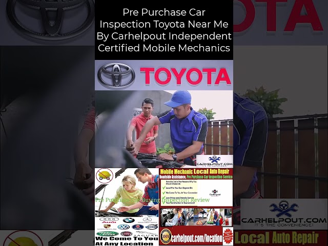 Pre Purchase Car Inspection Toyota Near Me Carhelpout Independent Certified Mobile Mechanics Service