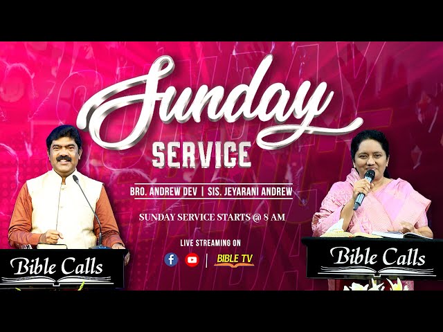 🔴 LIVE SUNDAY SERVICE | 07.04.2024 | BRO. ANDREW DEV | SIS. JEYARANI ANDREW | BIBLE CALLS