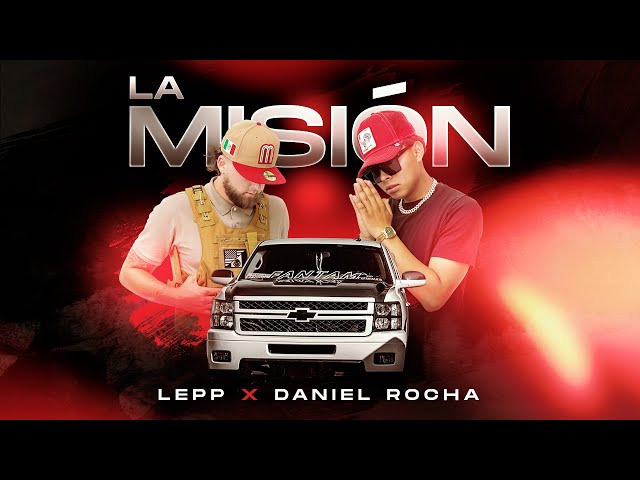 Lepp x Daniel Rocha - La Misión (Video Oficial)