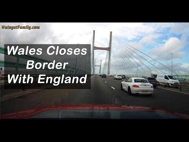 Wales Closes Border With England, Police Lockdown Road Blocks, Stranded Motorists on Severn Bridge?