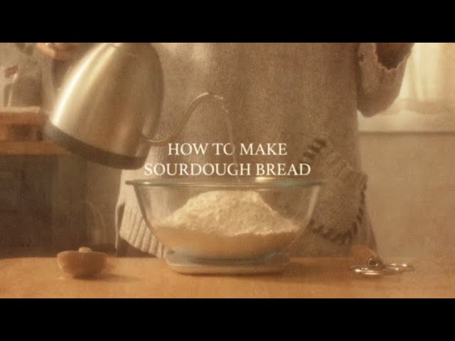 How to Make Sourdough Bread | Short Film