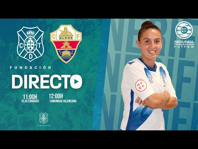 FundaciónCDT I Fundación CD Tenerife - Elche CFF (18/1, 11:00 horas) I #SegundaRFEF