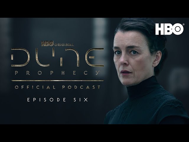 The Official Dune: Prophecy Podcast | Episode 6 | HBO