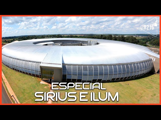 ESPECIAL SIRIUS E ILUM - Ciência Sem Fim #216