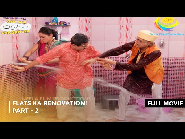 Flats Ka Renovation!| FULL MOVIE | PART 2 I Taarak Mehta Ka Ooltah Chashmah Ep 1762 to 1765