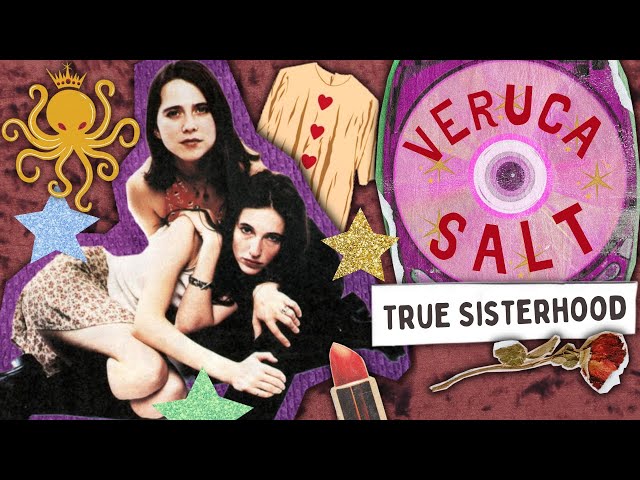 Veruca Salt: A Tale of True Sisterhood