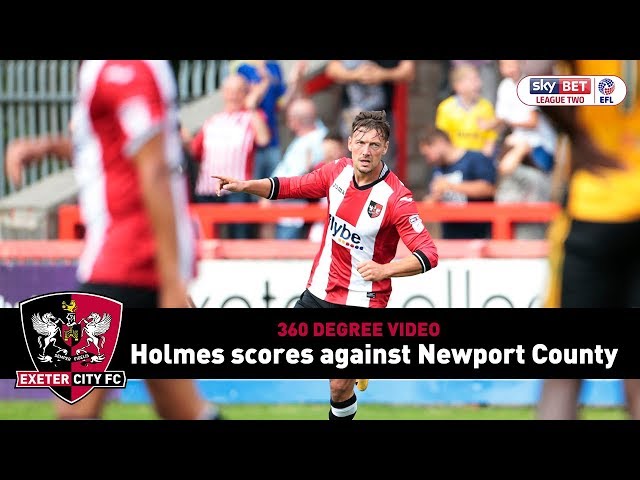 360 Degree Video: Holmes scores against Newport County | Exeter City Football Club