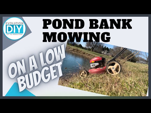 How To Mow Pond Banks (An Inexpensive Method)