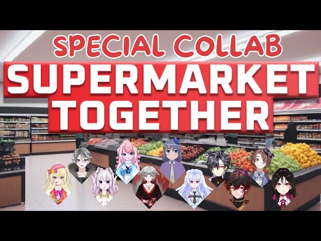 [Supermarket Together] Managing the supermarket with these people!  [SPECIAL COLLAB]