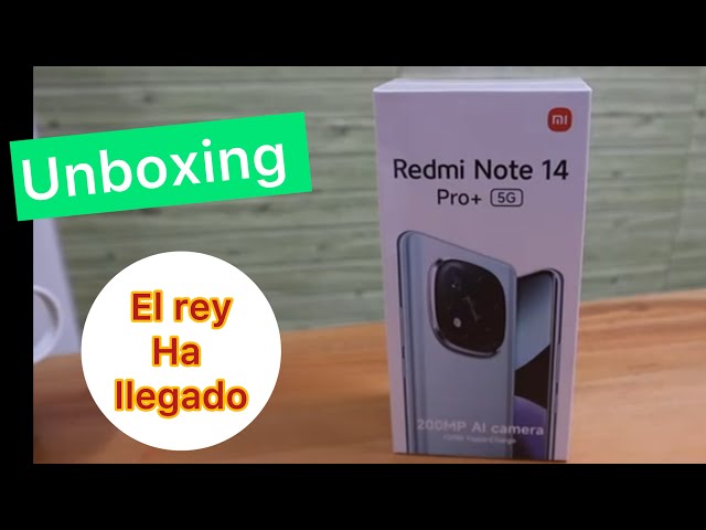 UNBOXING  [ Xiaomi Redmi NOTE 14 PRO PLUS ] VALE LA PENA?