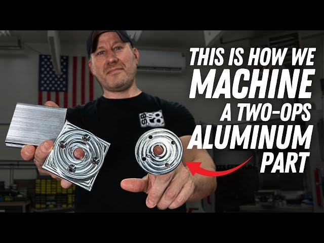 Machining a Two-Ops Aluminum Part! | How We Do It Ep.1