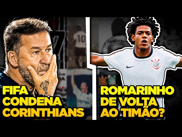 Corinthians CONDENADO na FIFA | Romarinho DE VOLTA ao Timão?