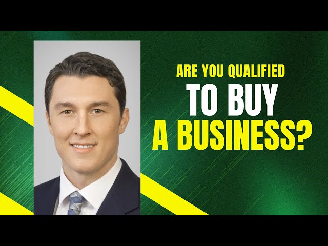 What Are the Qualification for Buying a Small Business? (First time business buyers)