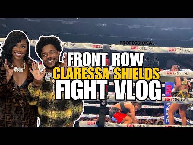 I GOT VIP FRONT ROW AT CLARESSA SHIELDS FIGHT & IT WAS EPIC! FULL FIGHT VLOG EXPERIENCE | GIVEAWAY!