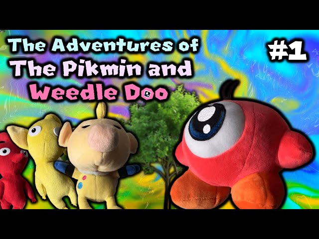 Pikmin Plush: The Adventures of the Pikmin and Weedle Doo Part 1