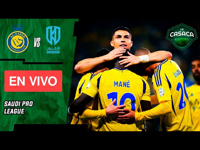 🚨 AL NASSR vs AL OKHDOOD EN VIVO 🔥 SAUDI PRO LEAGUE | VUELVE CRISTIANO RONALDO