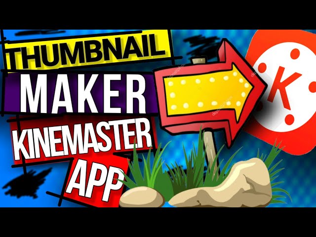 How To Make A Thumbnail With KineMaster [2021 UPDATE]