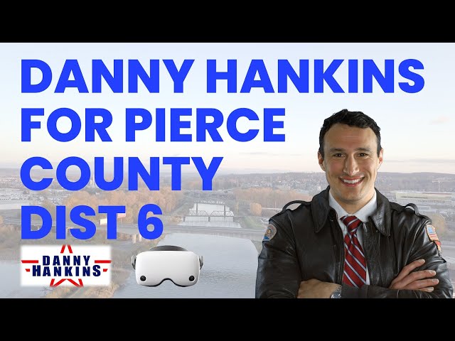 Danny Hankins for Pierce County Council District 6. Welcome.