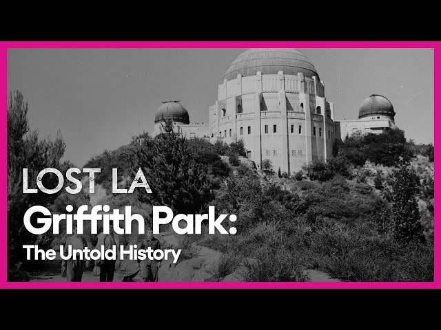 Griffith Park: The Untold History | Lost LA | Season 4, Episode 1 | PBS SoCal