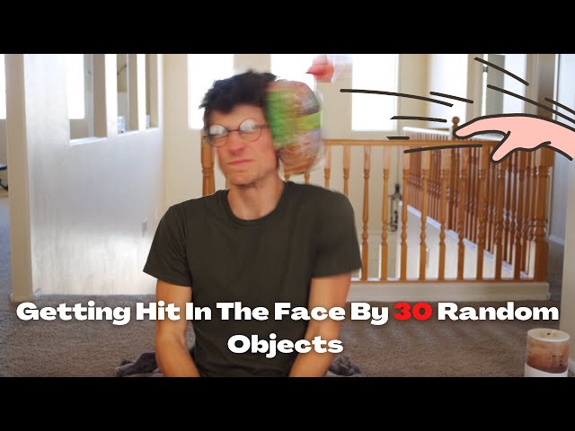 Getting Hit In The Face By 30 Random Objects