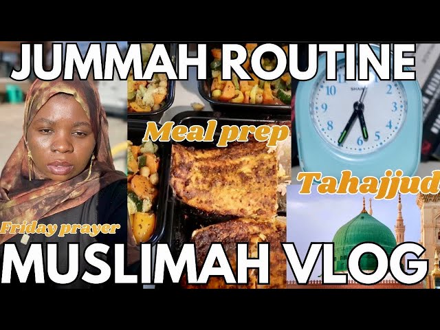 A MUSLIMAH VLOG, jummah routine, TAHAJJUD, fajr, dhikr, MEAL PREP, #jummahmubarak #muslimah #hijabi