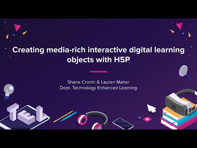 Creating media-rich interactive digital learning objects with H5P