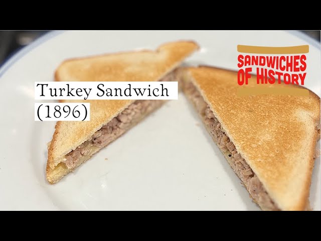 Turkey Sandwich (1896) on Sandwiches of History