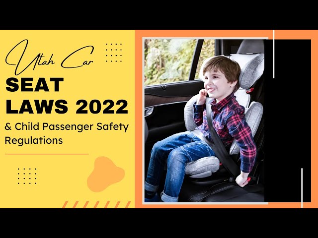 Utah Car Seat Laws 2022 & Child Passenger Safety Regulations