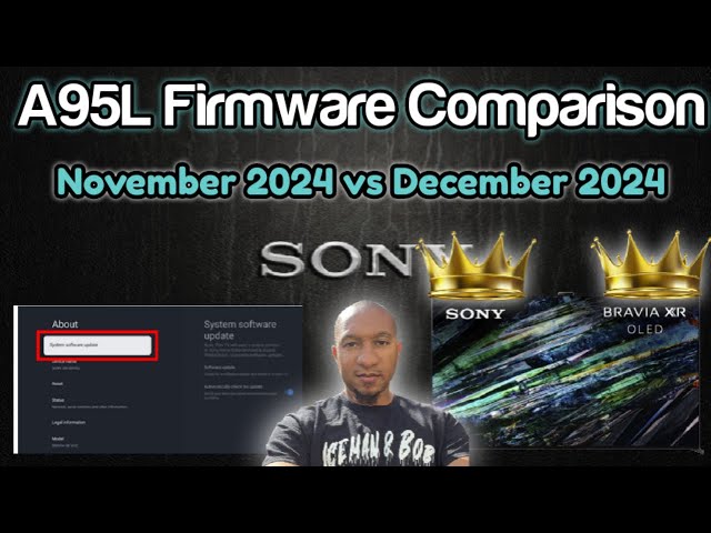 Sony A95L November 2024 vs December 2024 Firmware Comparison - Slightly Improved or Nah?