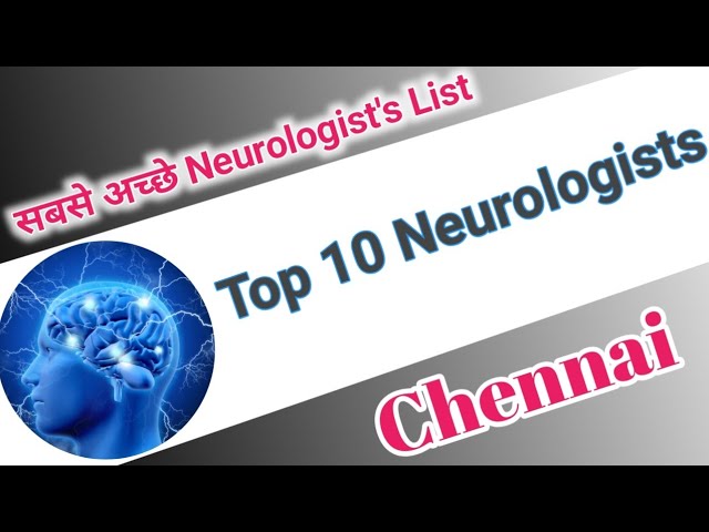 Top 10 Neurologist In Chennai | Best Neurologist in Chennai | Neuro Doctors