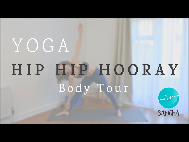 Hip Opening 20 min Workout | Sangha YOGA | Body Tour, Week 1 | Hip Hip Hooray, Session 3