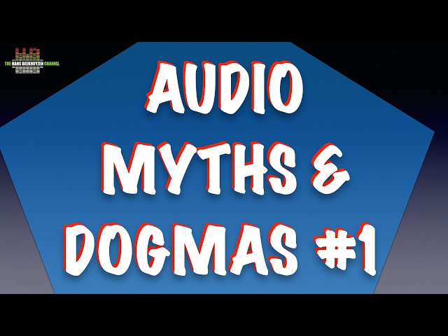 Audio myths & dogmas #1