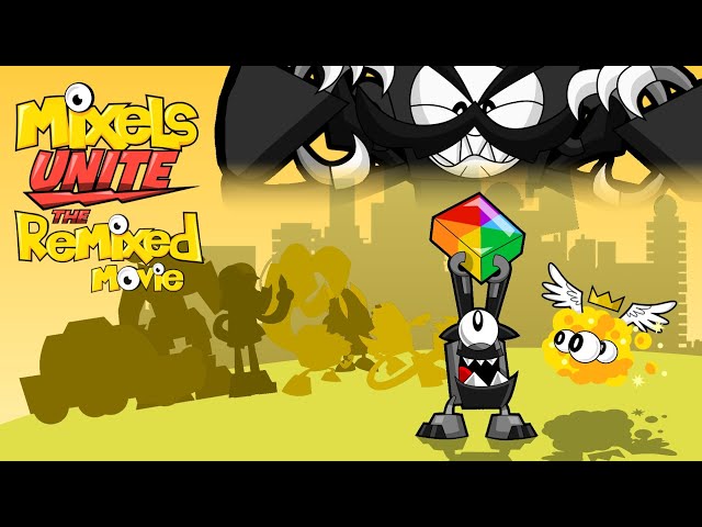 Mixels Unite: The Remixed Movie