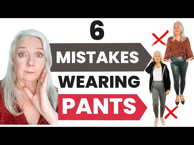 6 Mistakes Wearing Pants Women's Fashion Over 50 & 60