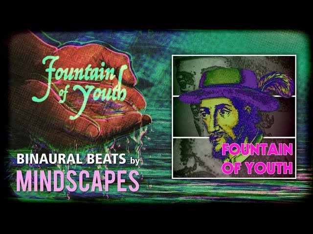 BINAURAL BEATS: Fountain of Youth