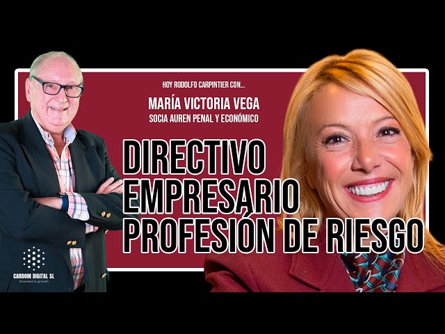 María Victoria Vega - Ser directivo o empresario es profesión de riesgo