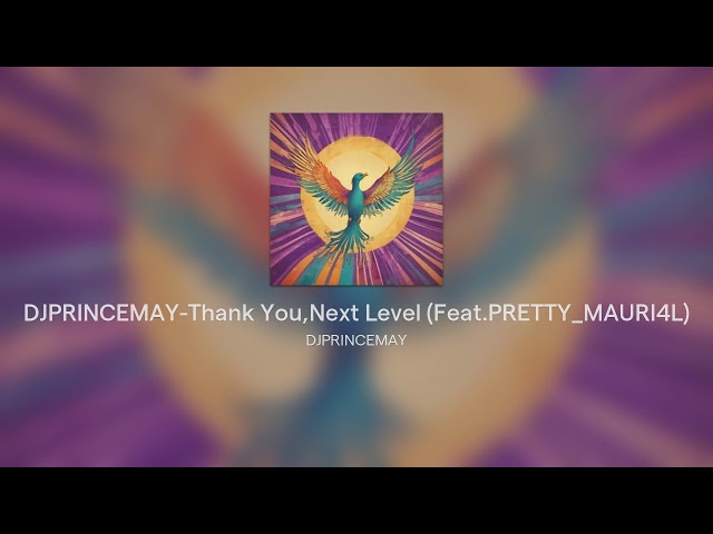 DJPRINCEMAY-Thank You,Next Level (Feat.PRETTY_MAURI4L)