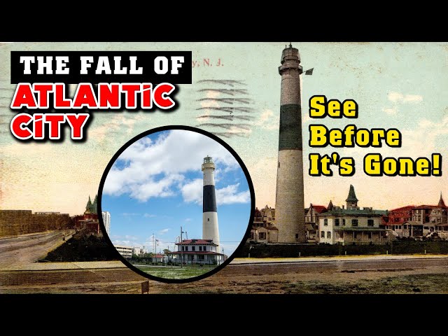 America’s Fallen Cities: Atlantic City - Must-See Historic Landmarks | Global Flow