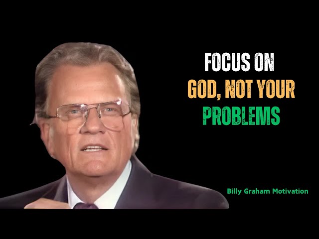 Billy Graham Sermon | FIXING YOUR EYES ON GOD ! Overcoming Life’s Challenges with Faith