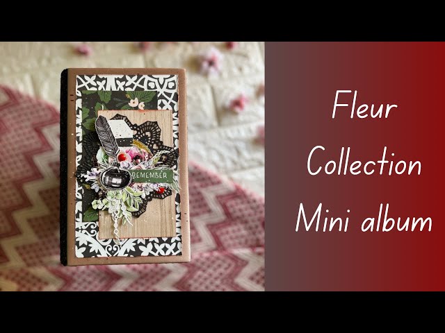 Fleur mini album| Kaiser Craft paper| Fabric binding| Walkthrough