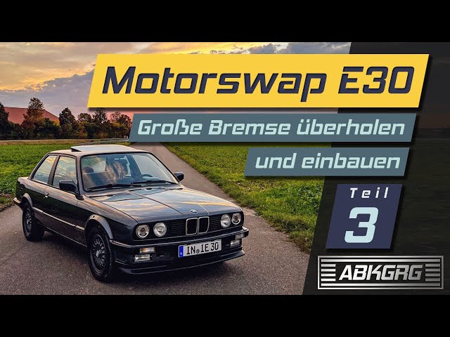 E30 Motorswap | Bremse überholen / revidieren | Teil 3 | engine swap | eng. subs