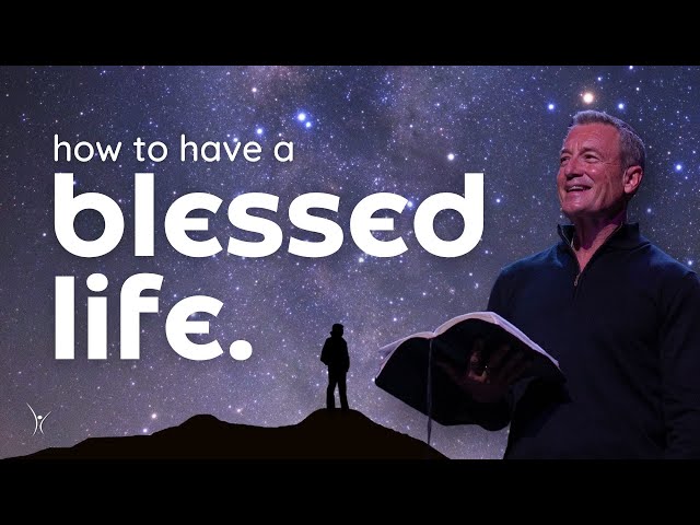 How to have a BLESSED life.