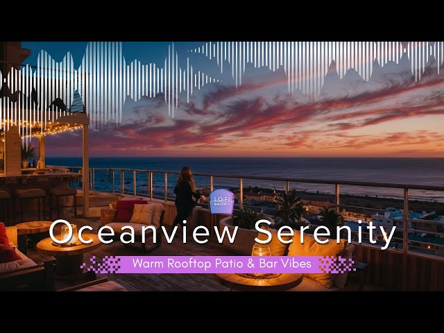 Oceanview Serenity | Warm Rooftop Patio & Bar Vibes