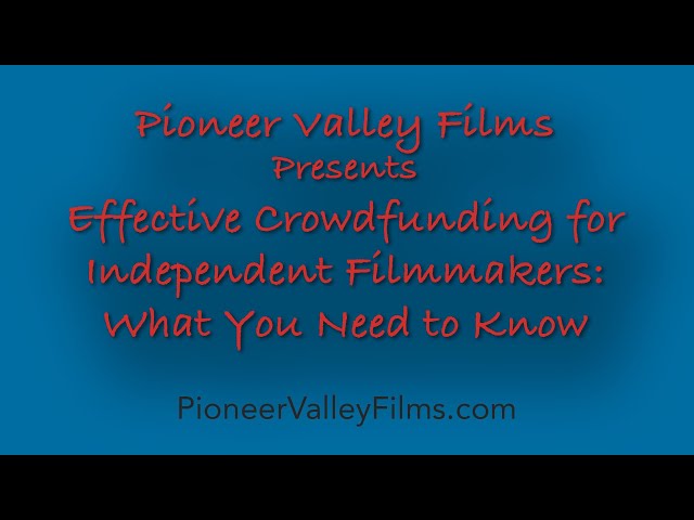 Crowdfunding for Independent Filmmakers